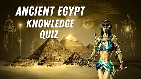 Ancient Egypt Knowledge Trivia Quiz