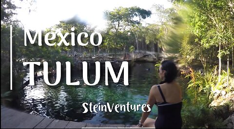 Mexico episode 1: Tulum