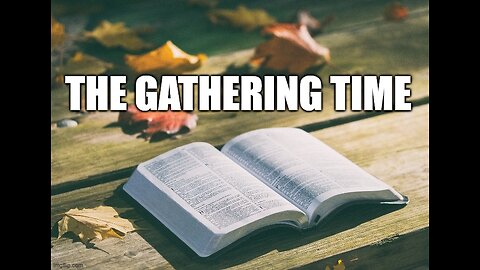 The Gathering Time