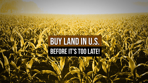 Buy Land In U.S. Before It's Too Late!