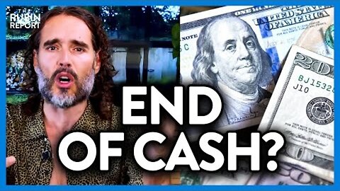 RUSSELL BRAND EXPOSES HOW THIS WESTERN COUNTRY IS SECRETLY GOING CASHLESS