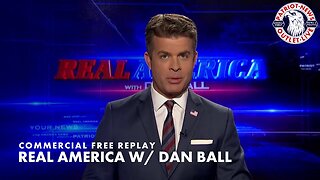 Real America w/ Dan Ball | 06-11-2024