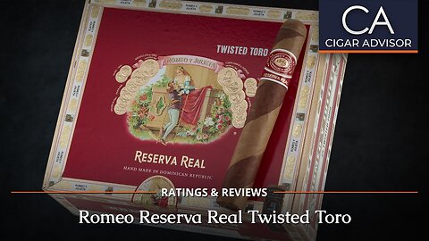 Romeo y Julieta Reserva Real Twisted Toro Review