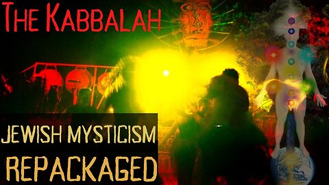 The Occult Practices of the KABBALAH - New Age Dangers and Jewish Mysticism