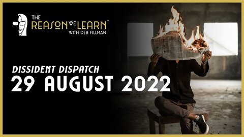 LIVE! Dissident Dispatch - Woke School News of the Week, August 29 2022