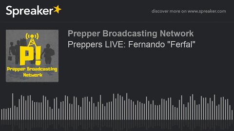 Preppers LIVE: Fernando "Ferfal"