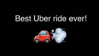 Best Uber ride ever￼!