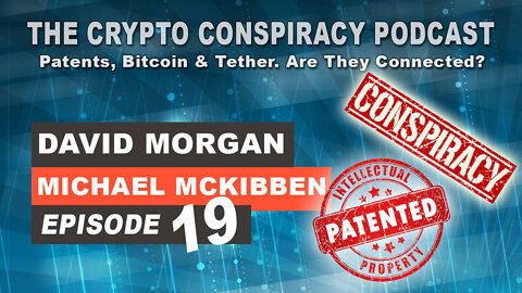 The Crypto Conspiracy Podcast - Episode 19 - Patents, Bitcoin & Tether. Are They Connected?