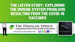 13. The LISTEN Study: Exploring the Immune System Problems Resulting from the COVID-19 Vaccines