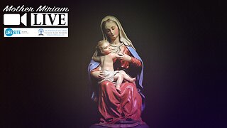 Mary’s life serves as an example for Christian womanhood