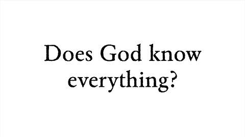 Does God know everything? - Faith Foundations with Dr. Todd Baker