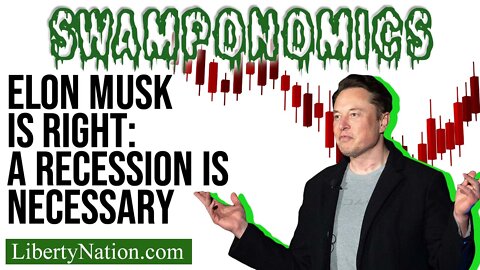Elon Musk Is Right: A Recession Is Necessary – Swamponomics