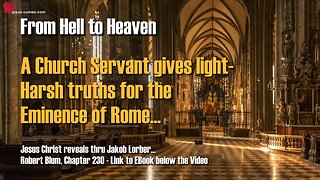 A Church Servant speaks harsh Truths for the Eminence of Rome ❤️ Revelation by Jesus thru Lorber