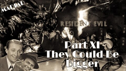 They Could Be Bigger | Resident Evil 5 Part XI