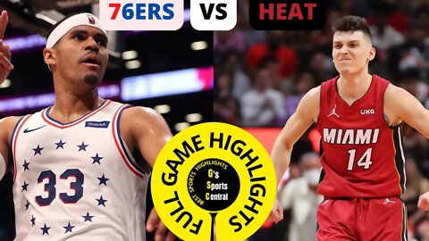 76ERS vs HEAT FULL GAME HIGHLIGHTS | NBA PLAYOFFS TODAY