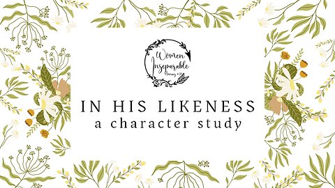 In His Likeness ~ Week 3