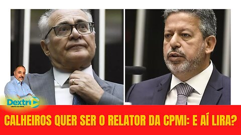 CALHEIROS QUER SER O RELATOR DA CPMI: E AÍ LIRA?