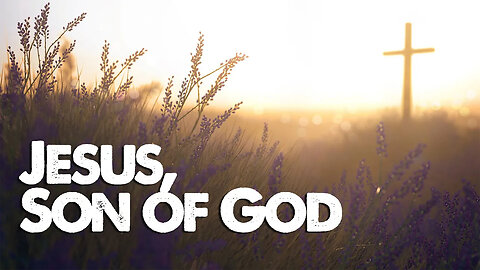 Jesus, Son of God (Worship Lyric Video)