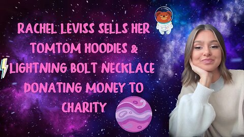 Rachel Leviss | Sells her TomTom Hoodies & Lightning Bolt Necklace | Donating Money to Charity #VPR