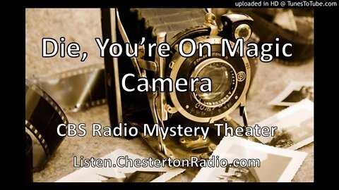 Die You're On Magic Camera - CBS Radio Mystery Theater