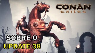 CONAN EXILES - ATUALIZAÇÃO 38 - MONTARIAS, COMBATE MONTADO E NÍVEIS DOS SEGUIDORES