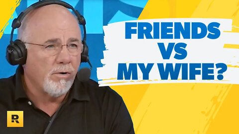 Should I Listen To My Friends Or My Wife?