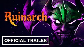 Ruinarch - Official Full Release Trailer