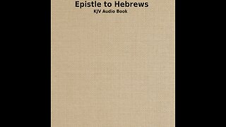 Hebrews - Ch 11 - KJV