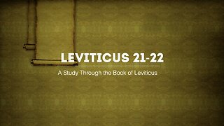 Book of Leviticus Chapters 21-22