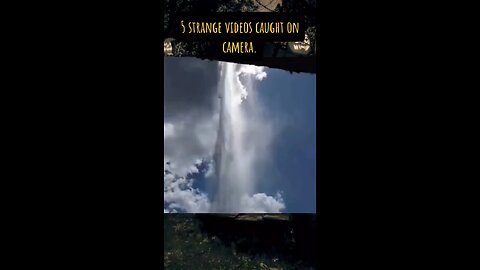 5 Strange Video Caught on Camera