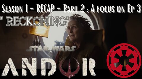 The Echoes of 'Reckoning': Delving into Andor's Season 1, Part 2 #cassianandor #andorseason1recap