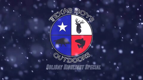 2019 Texas Boys Outdoors Holiday Highlight Special