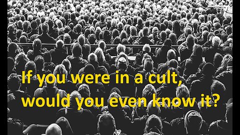 If you were in a cult, would you even know it?