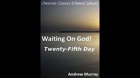 25 Waiting on God, Twenty Fifth Day