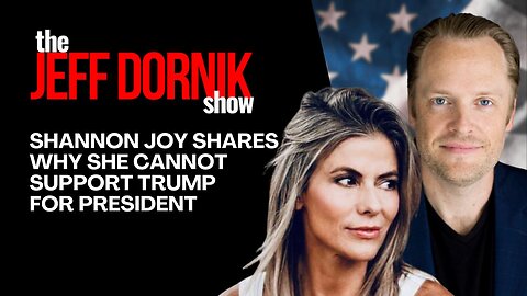 Shannon Joy Shares Why She Cannot Support Donald Trump for President