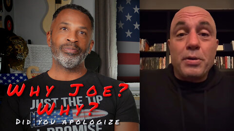 Joe Rogan only did one thing wrong. Apologize!