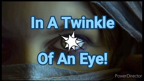 In A Twinkle Of An Eye!