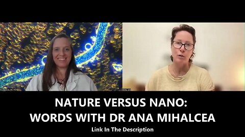 NATURE VERSUS NANO - WORDS WITH DR ANA MIHALCEA