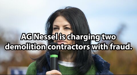 AG Nessel is charging two demolition contractors with fraud.