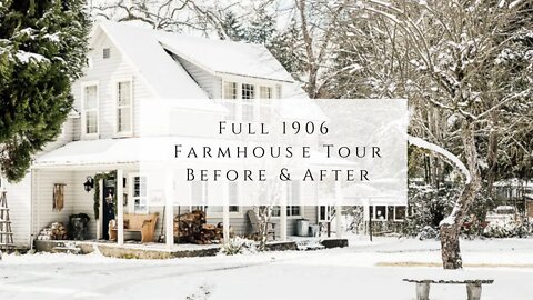 Full 1906 Farmhouse Tour Before & After
