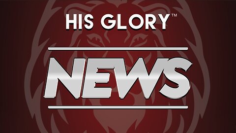 His Glory News: Special Biblical Masculinity Edition