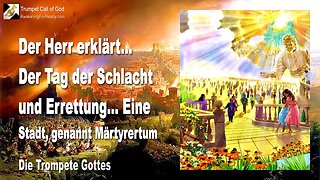 02.05.2007 🎺 Der Herr erklärt den Tag der Schlacht und Errettung… Eine Stadt, genannt Märtyrertum