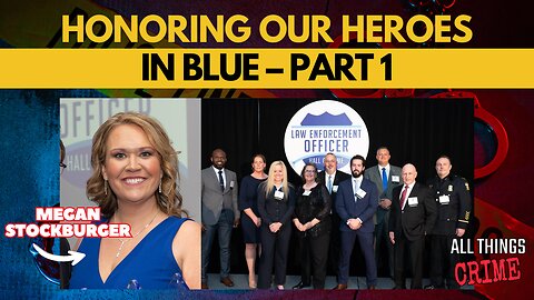 Honoring Our Heroes In Blue - Megan Stockburger Part 1