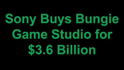 Sony Buys Bungie Game Studio for $3.6 Billion