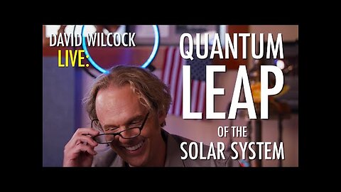 David Wilcock LIVE: Quantum Leap of the Solar System