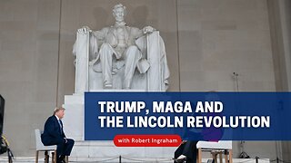 Trump, MAGA and the Lincoln Revolution