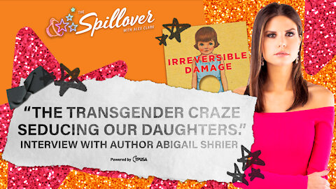 "The Transgender Craze Seducing Our Daughters." – Interview with Author Abigail Shrier
