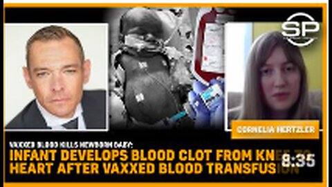 Vaxxed Blood KILLS Baby Infant Develops Blood Clot From Knee To Heart After Vaxxed Blood Transfusion