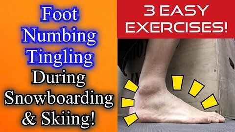 Foot Numbing/Tingling While Snowboarding & Skiing! 3 EASY EXERCISES!