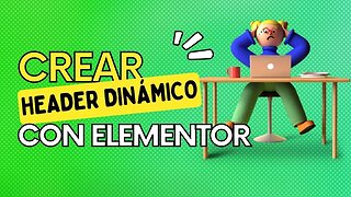 Aprende a crear Header Dinámico con Elementor PRO y Dynamic Visibility for Elementor